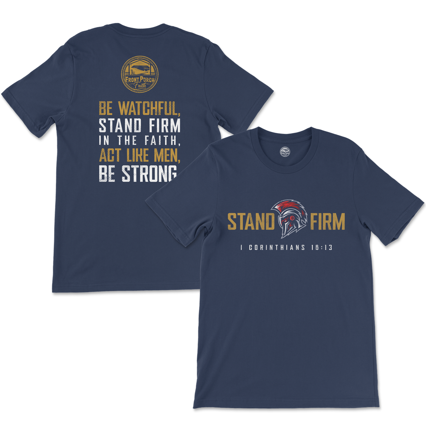 Stand Firm - 1 Corinthians 16:13 - Tee