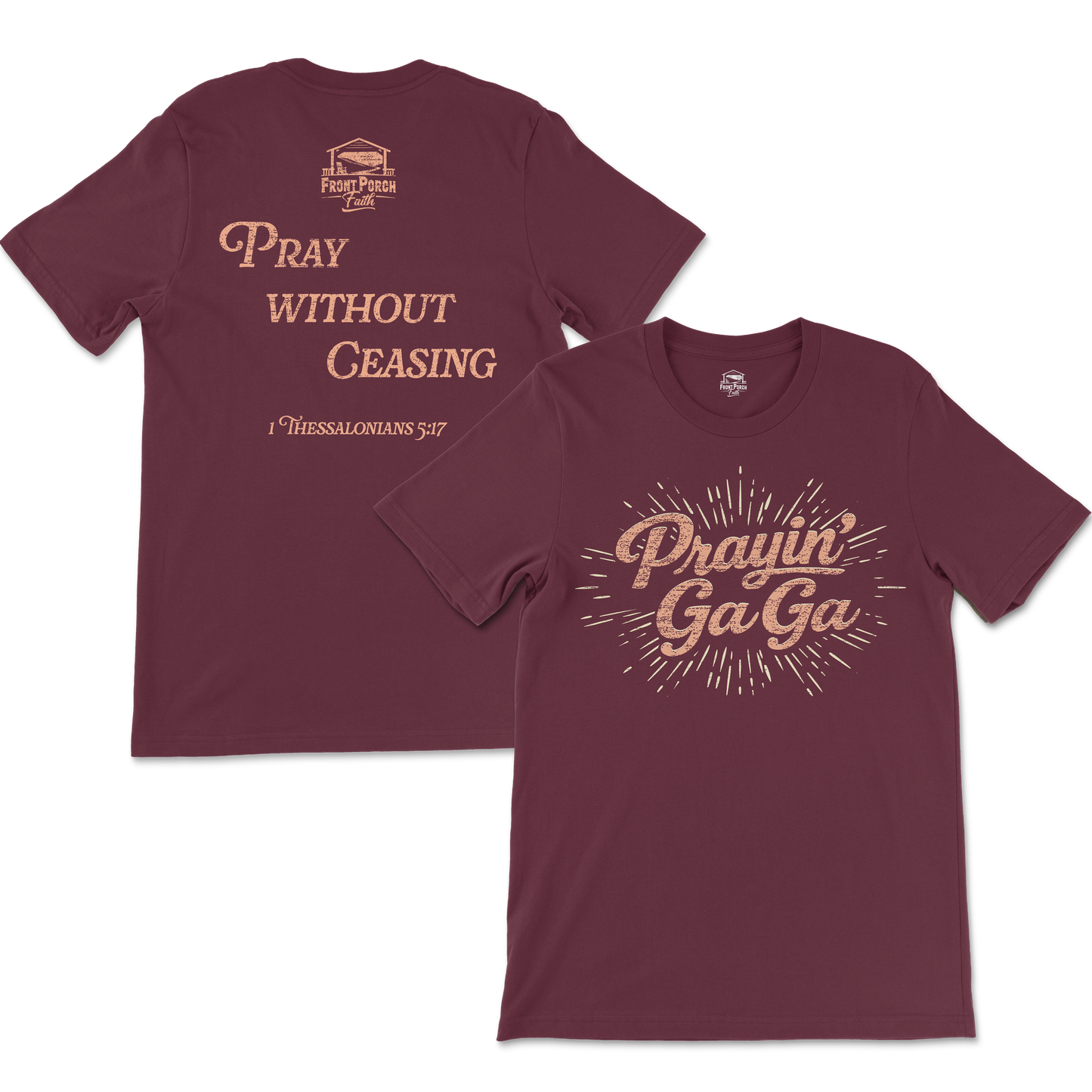 Prayin' Ga_Ga_ - 1 Thessalonians 5:17 - Tee