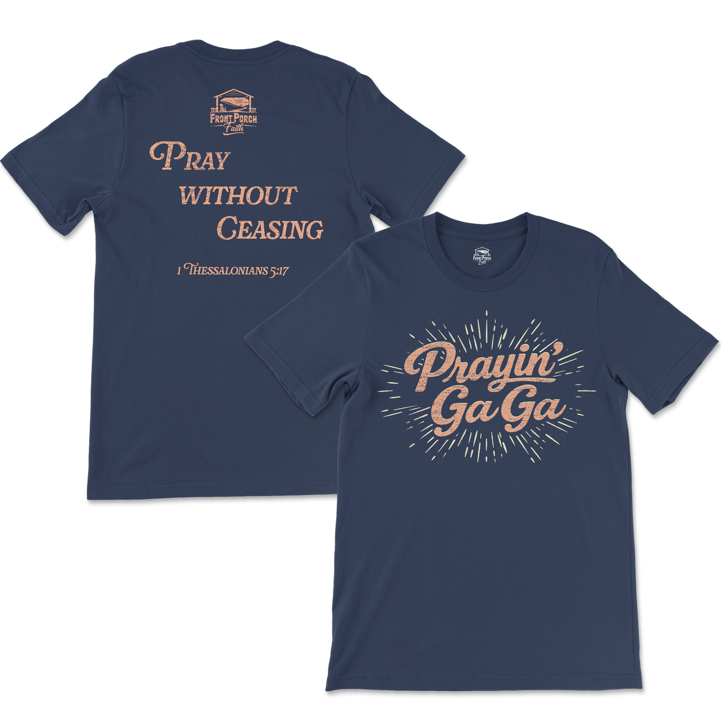 Prayin' Ga_Ga_ - 1 Thessalonians 5:17 - Tee