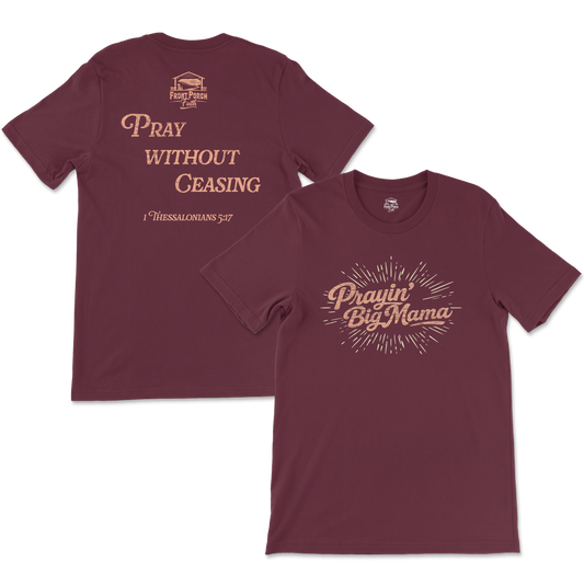 Prayin' Big Mama - 1 Thessalonians 5:17 - Tee