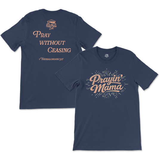 Prayin' Mama - 1 Thessalonians 5:17 - Tee