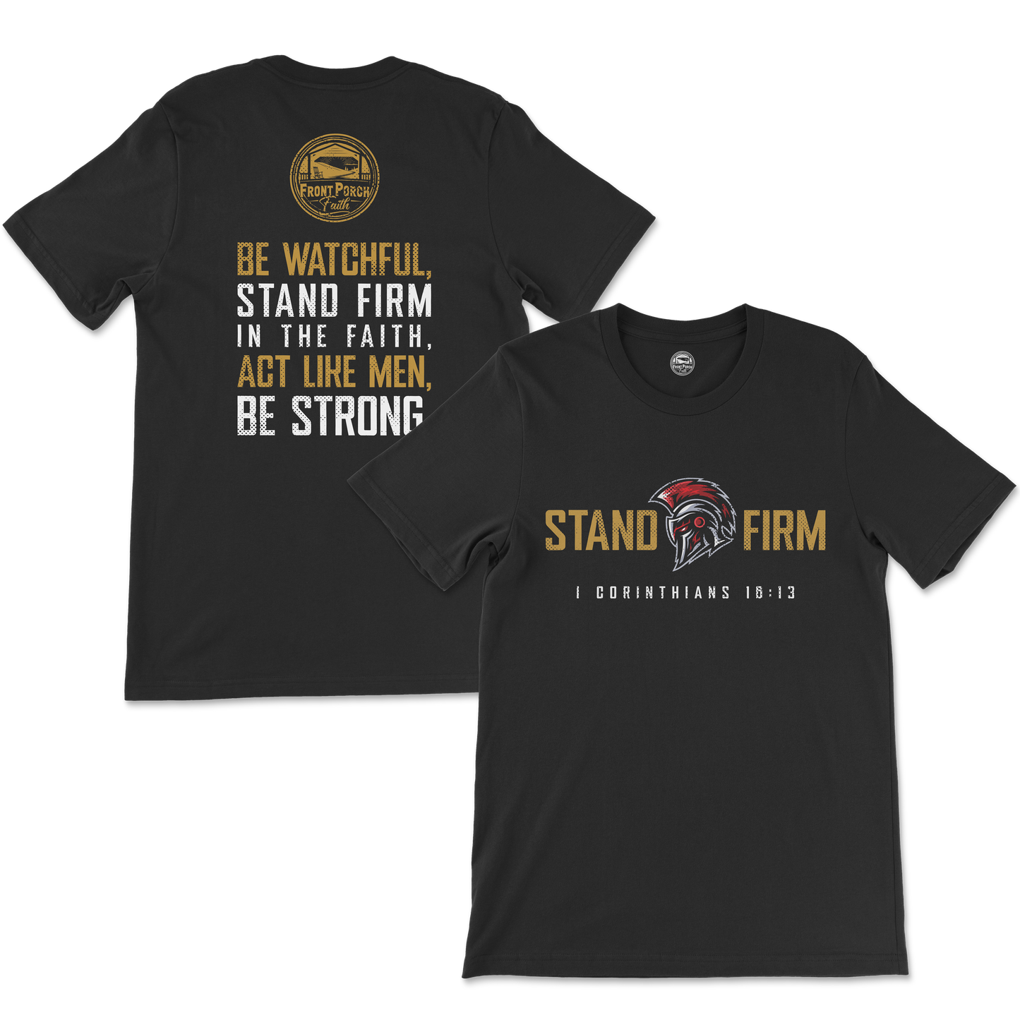 Stand Firm - 1 Corinthians 16:13 - Tee