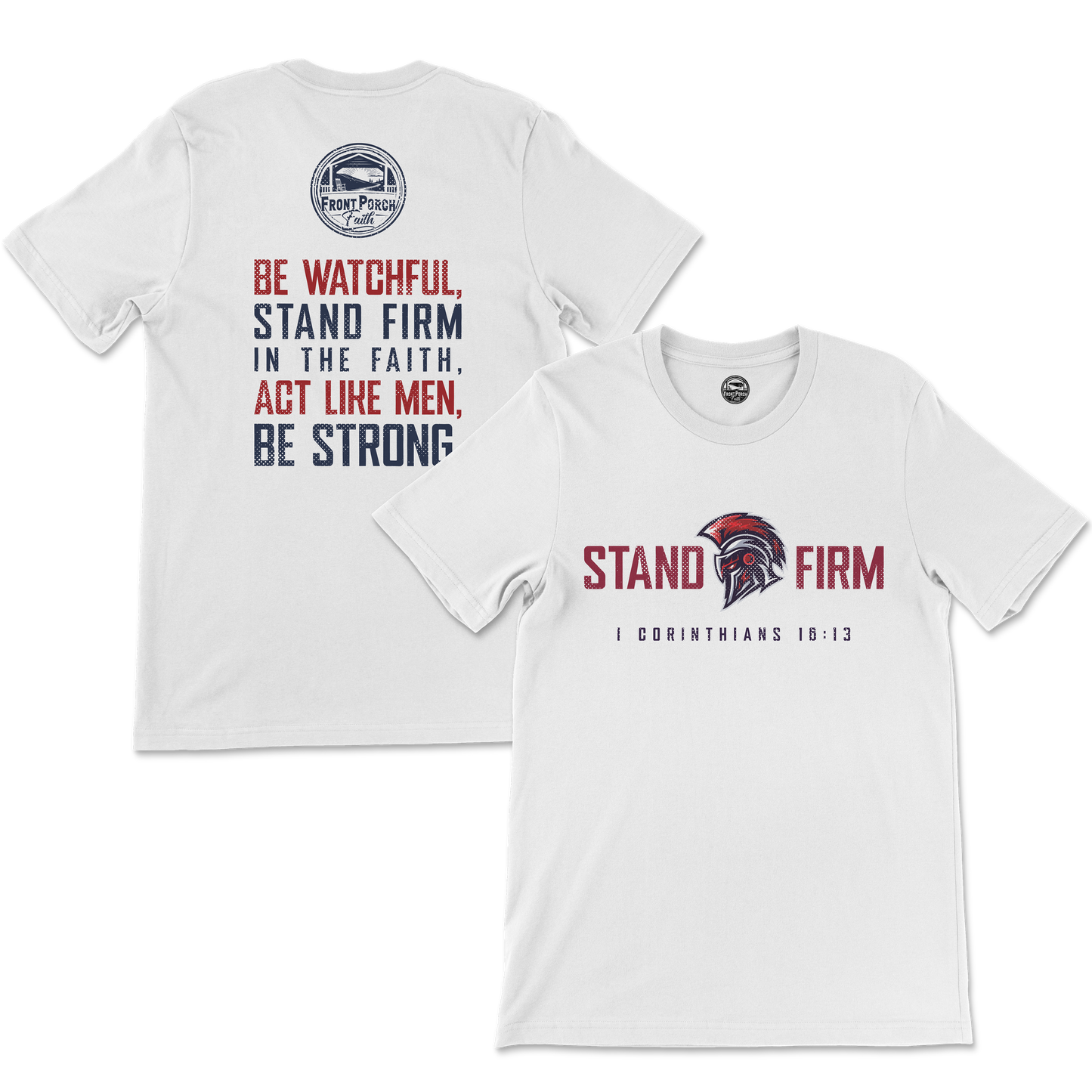Stand Firm - 1 Corinthians 16:13 - Tee