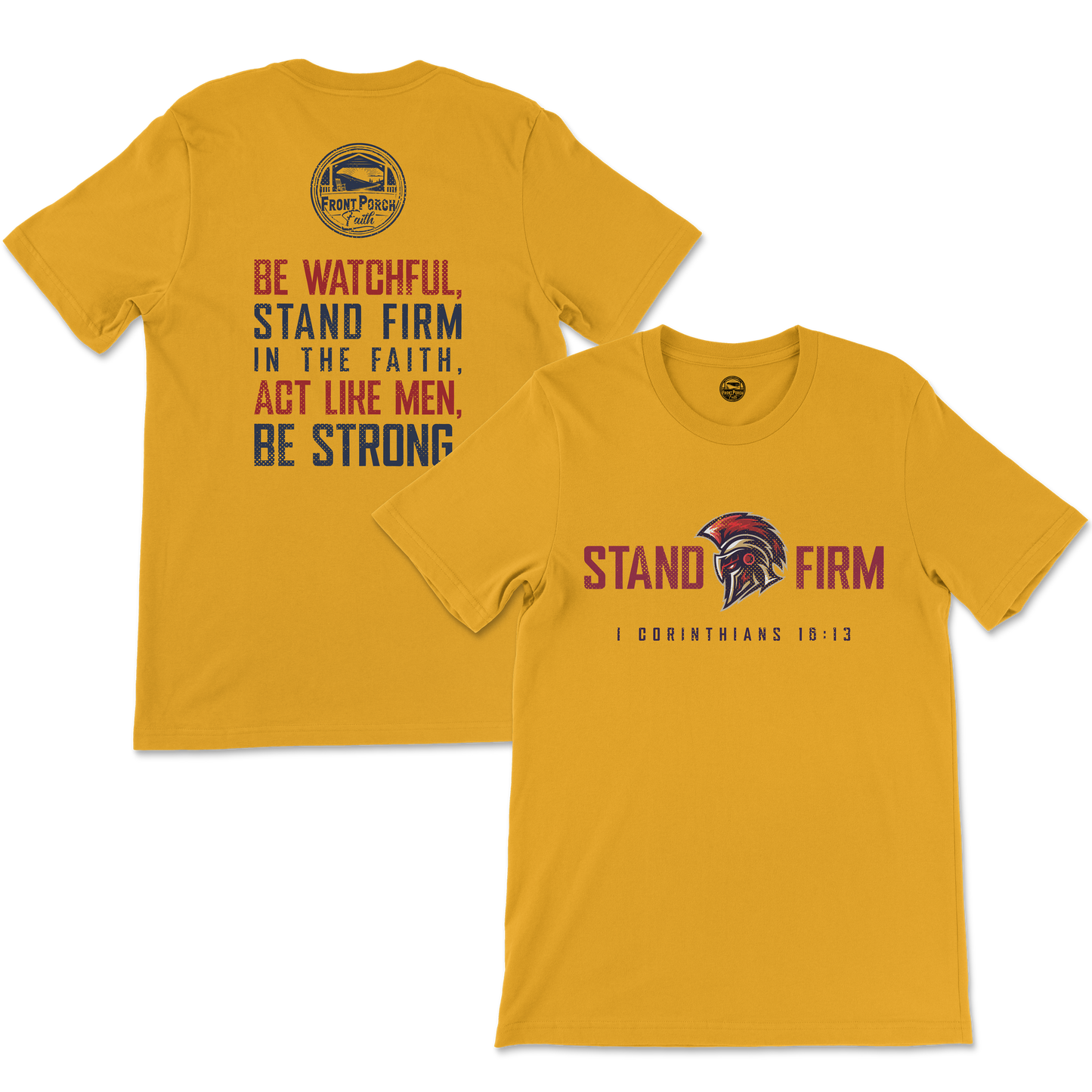Stand Firm - 1 Corinthians 16:13 - Tee