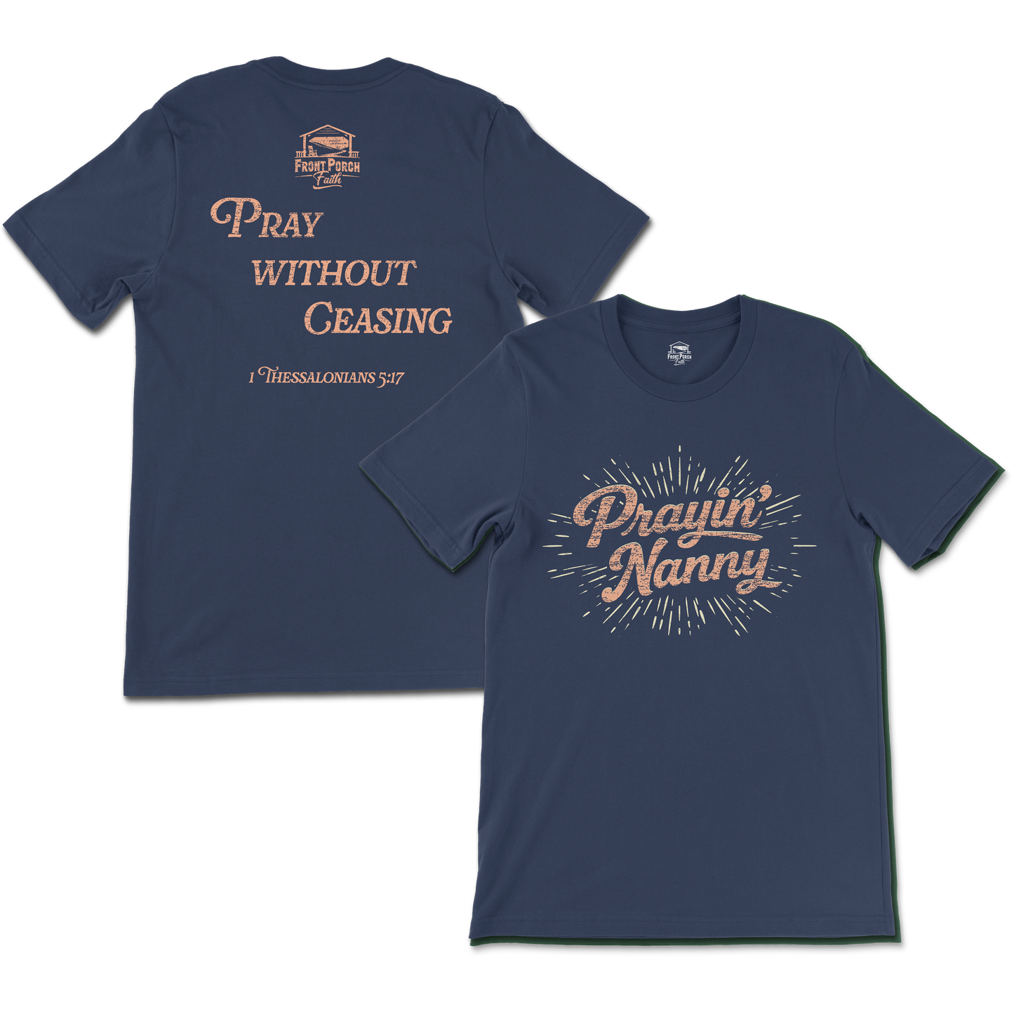 Prayin' Nanny - 1 Thessalonians 5:17 - Tee