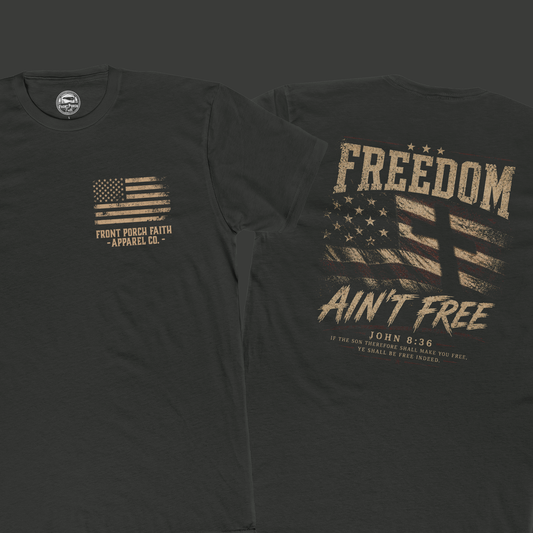 Freedom Ain't Free - John 8:36 - Tee